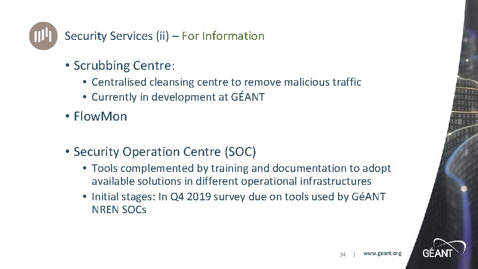 Security Services (ii) – For Information • Scrubbing Centre: • Centralised cleansing centre to