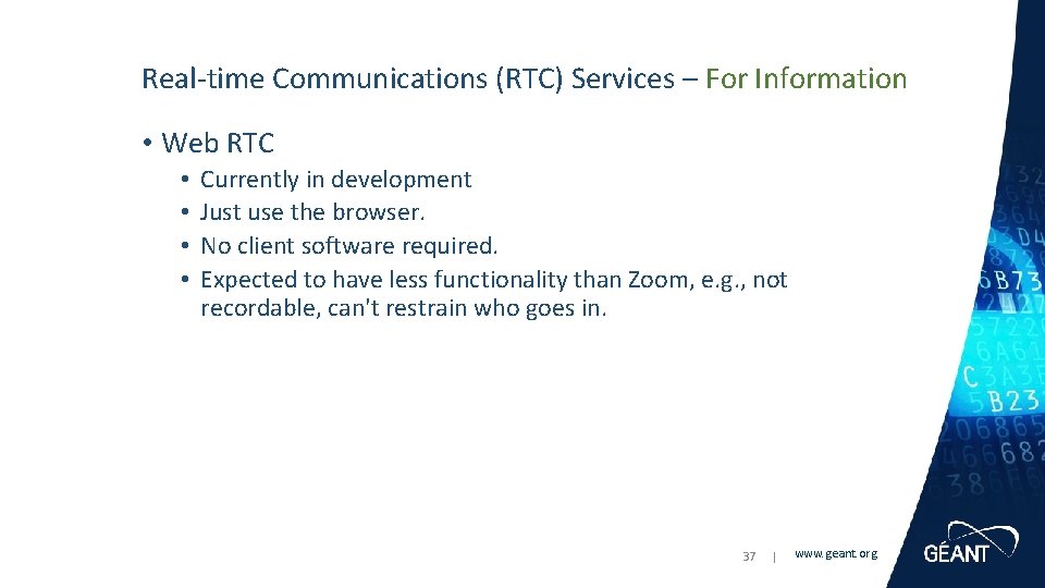 Real-time Communications (RTC) Services – For Information • Web RTC • • Currently in