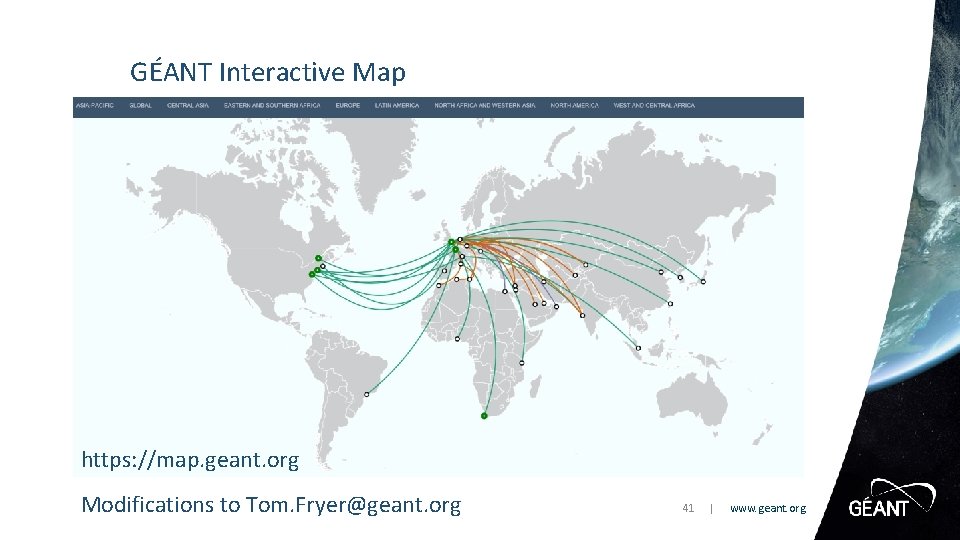 GÉANT Interactive Map https: //map. geant. org Modifications to Tom. Fryer@geant. org 41 |