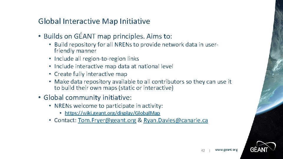 Global Interactive Map Initiative • Builds on GÉANT map principles. Aims to: • Build