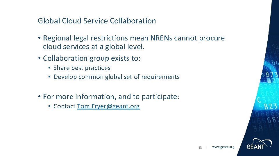 Global Cloud Service Collaboration • Regional legal restrictions mean NRENs cannot procure cloud services