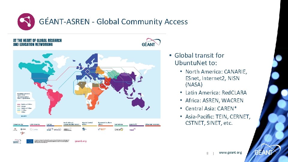 GÉANT-ASREN - Global Community Access • Global transit for Ubuntu. Net to: • North