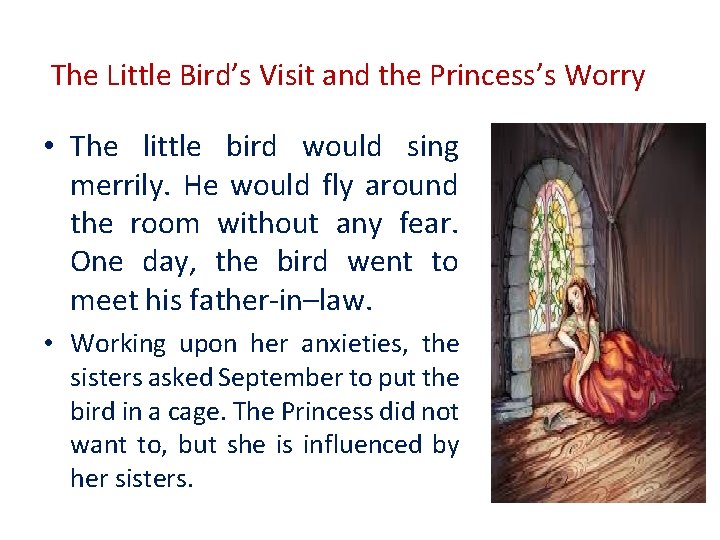 The Little Bird’s Visit and the Princess’s Worry • The little bird would sing