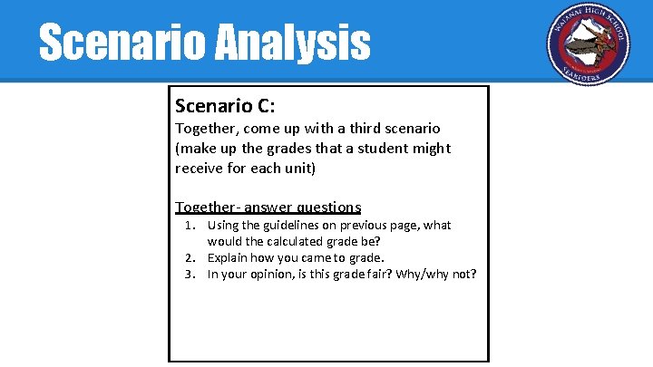 Scenario Analysis Scenario C: Together, come up with a third scenario (make up the