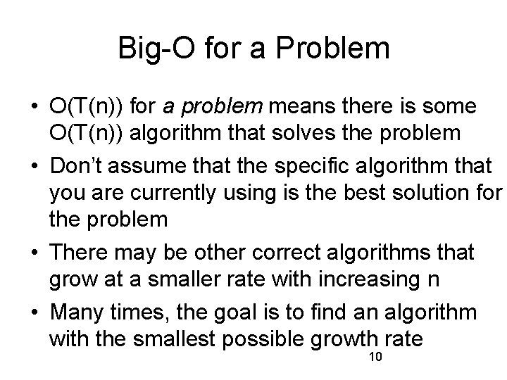 Big-O for a Problem • O(T(n)) for a problem means there is some O(T(n))