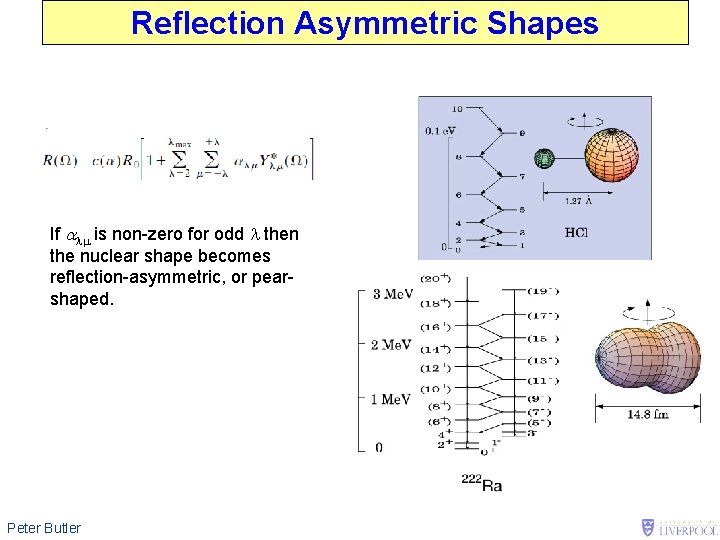 Reflection Asymmetric Shapes If alm is non-zero for odd l then the nuclear shape