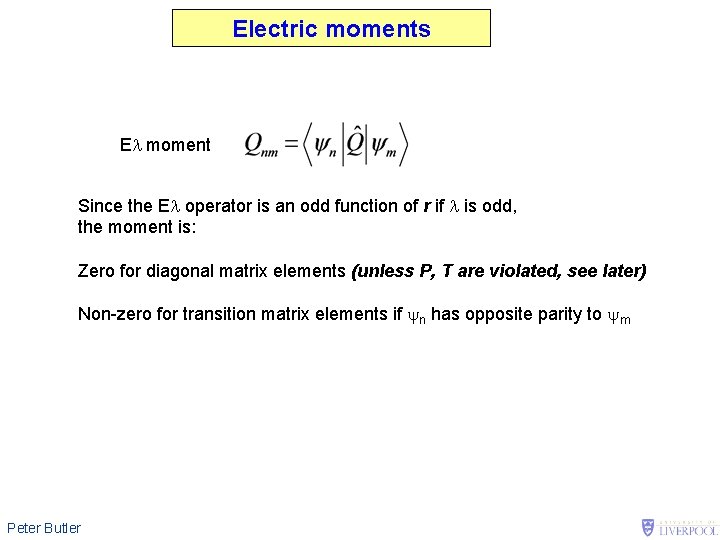Electric moments El moment Since the El operator is an odd function of r