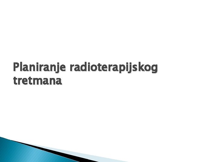 Planiranje radioterapijskog tretmana 