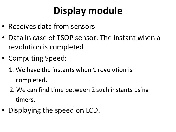 Display module • Receives data from sensors • Data in case of TSOP sensor: