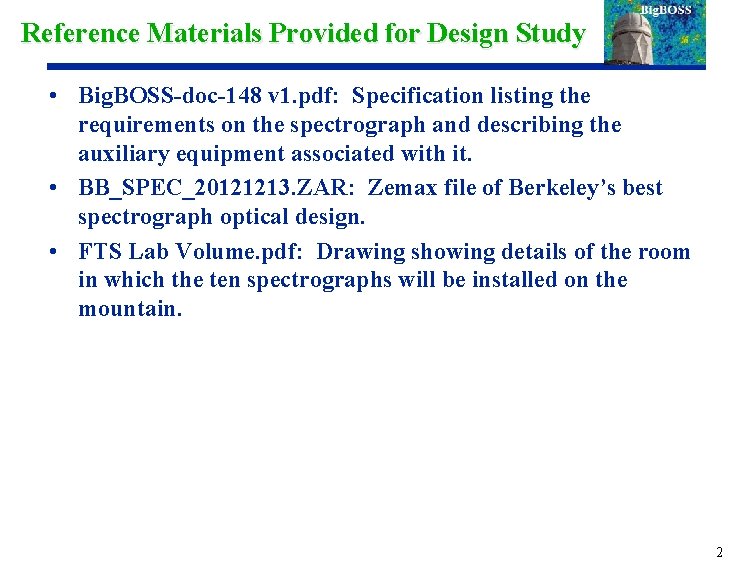 Reference Materials Provided for Design Study • Big. BOSS-doc-148 v 1. pdf: Specification listing