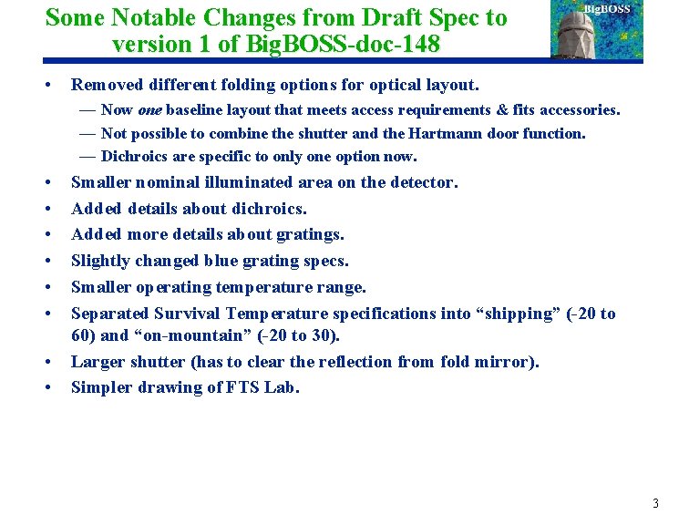 Some Notable Changes from Draft Spec to version 1 of Big. BOSS-doc-148 • Removed