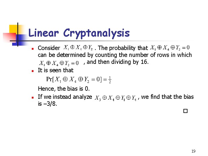 Linear Cryptanalysis n n n Consider. The probability that can be determined by counting Linear Cryptanalysis n n n Consider. The probability that can be determined by counting