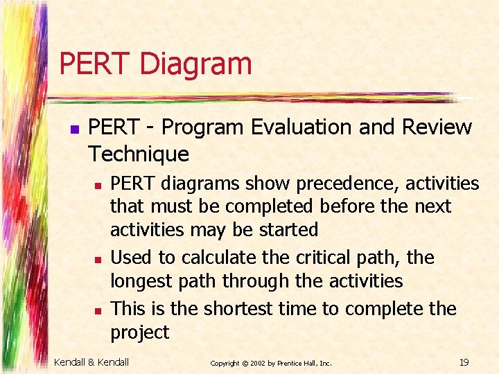 PERT Diagram n PERT - Program Evaluation and Review Technique n n n PERT