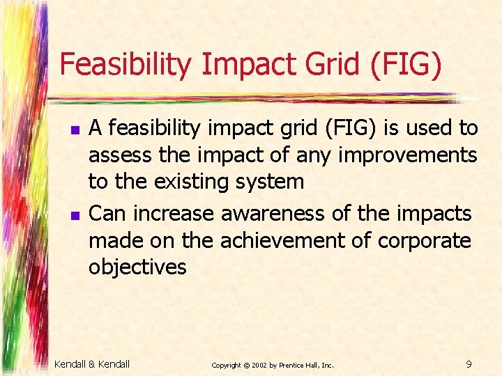 Feasibility Impact Grid (FIG) n n A feasibility impact grid (FIG) is used to