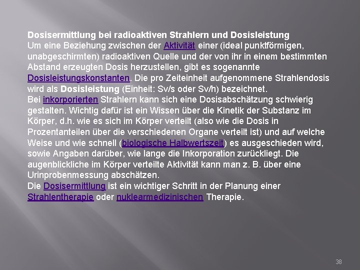 Dosisermittlung bei radioaktiven Strahlern und Dosisleistung Um eine Beziehung zwischen der Aktivität einer (ideal