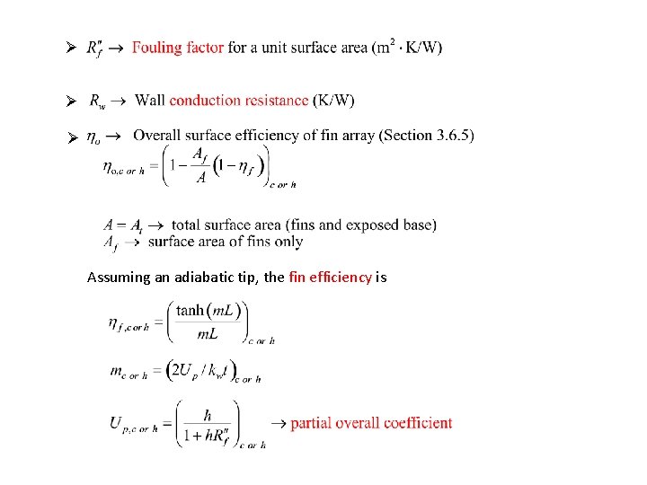 Ø Ø Ø Assuming an adiabatic tip, the fin efficiency is Ø Ø Ø Assuming an adiabatic tip, the fin efficiency is