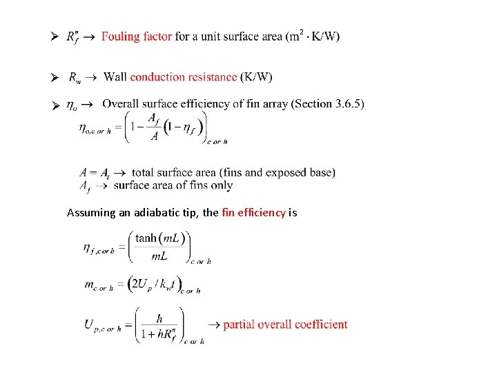 Ø Ø Ø Assuming an adiabatic tip, the fin efficiency is 