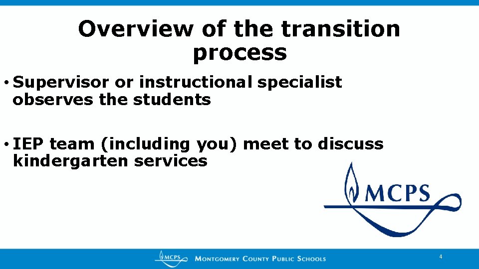 Overview of the transition process • Supervisor or instructional specialist observes the students • Overview of the transition process • Supervisor or instructional specialist observes the students •