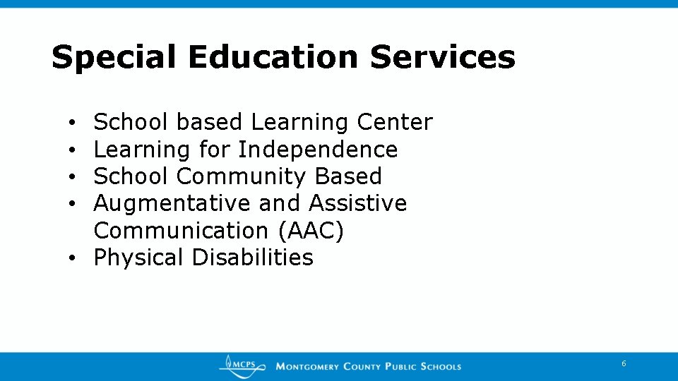 Special Education Services School based Learning Center Learning for Independence School Community Based Augmentative