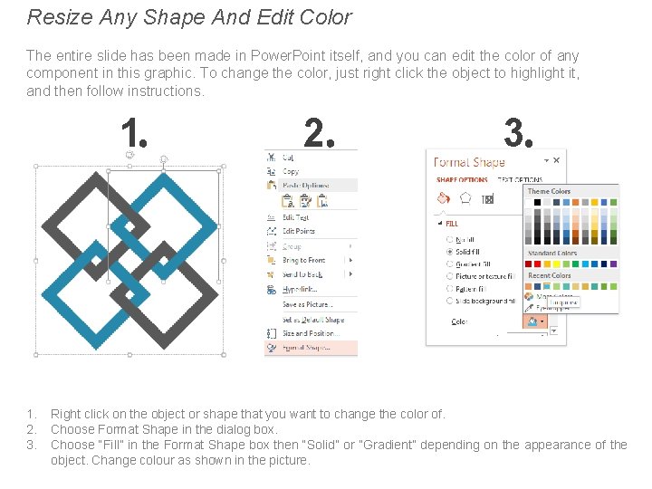 Resize Any Shape And Edit Color The entire slide has been made in Power.