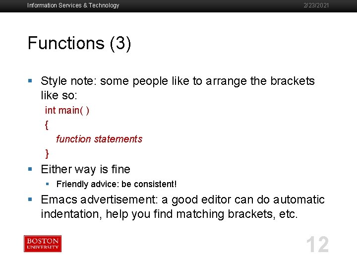 Information Services & Technology 2/23/2021 Functions (3) § Style note: some people like to