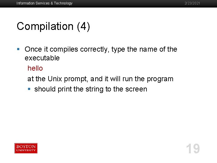 Information Services & Technology 2/23/2021 Compilation (4) § Once it compiles correctly, type the