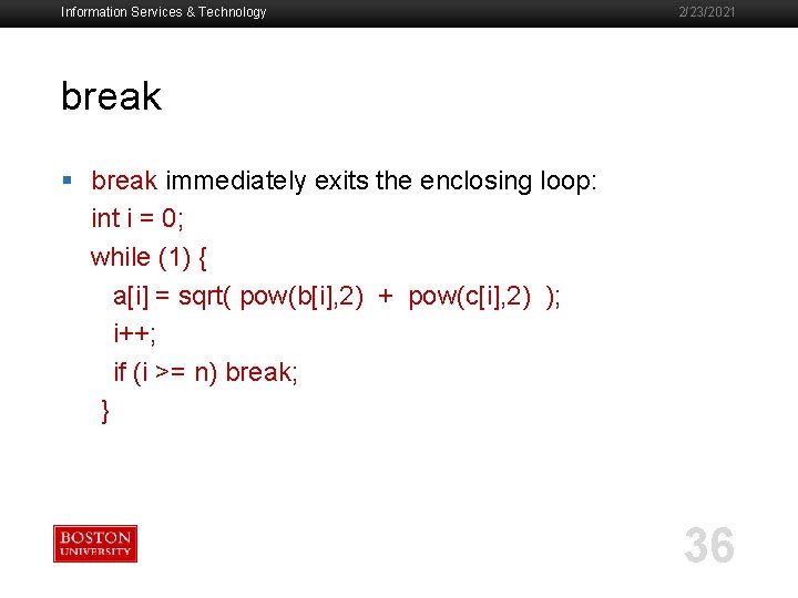 Information Services & Technology 2/23/2021 break § break immediately exits the enclosing loop: int