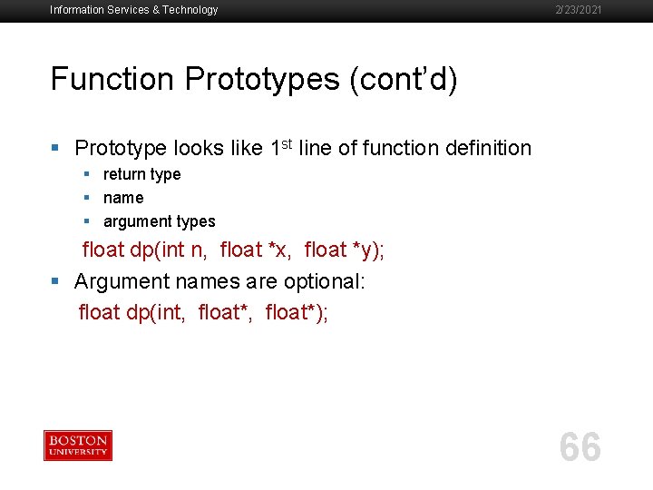 Information Services & Technology 2/23/2021 Function Prototypes (cont’d) § Prototype looks like 1 st