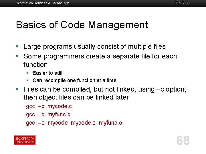 Information Services & Technology 2/23/2021 Basics of Code Management § Large programs usually consist