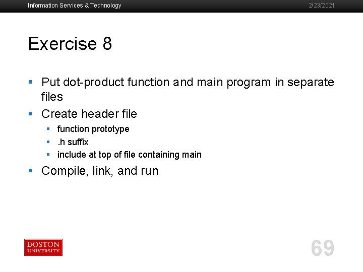 Information Services & Technology 2/23/2021 Exercise 8 § Put dot-product function and main program