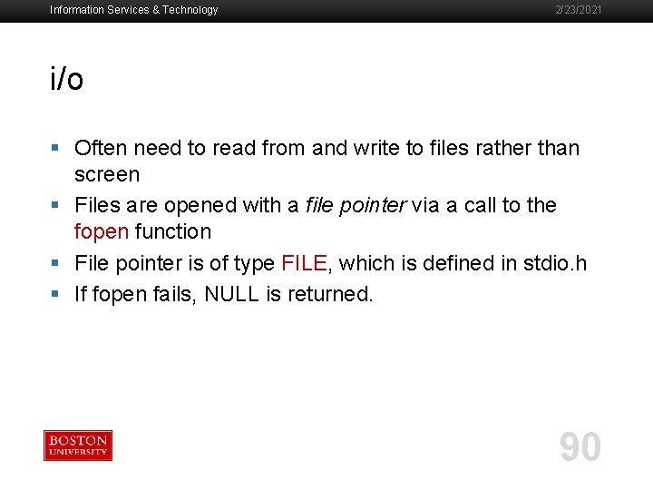 Information Services & Technology 2/23/2021 i/o § Often need to read from and write