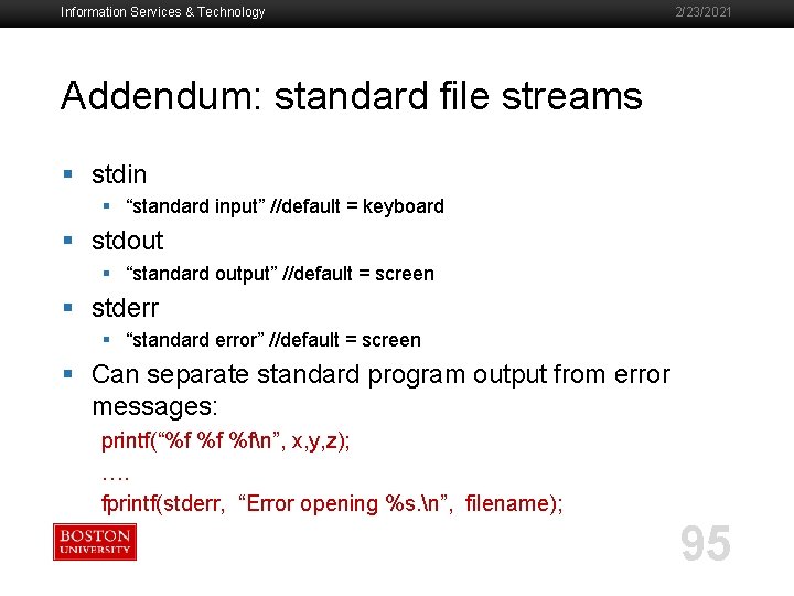 Information Services & Technology 2/23/2021 Addendum: standard file streams § stdin § “standard input”