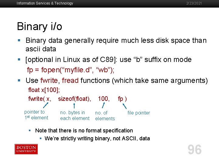 Information Services & Technology 2/23/2021 Binary i/o § Binary data generally require much less