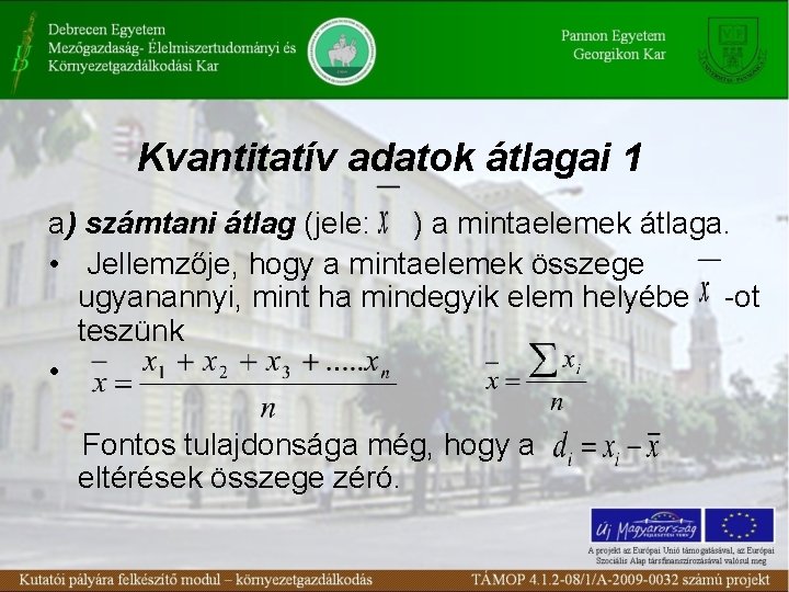 Kvantitatív adatok átlagai 1 a) számtani átlag (jele: ) a mintaelemek átlaga. • Jellemzője,