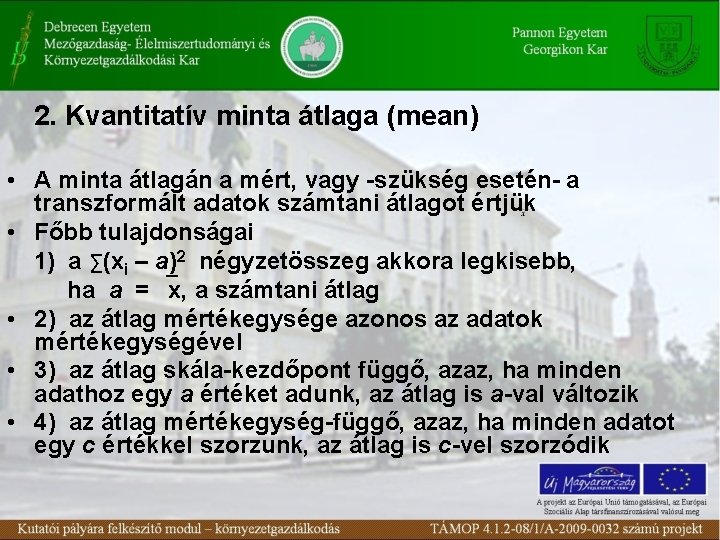 2. Kvantitatív minta átlaga (mean) • A minta átlagán a mért, vagy -szükség esetén-