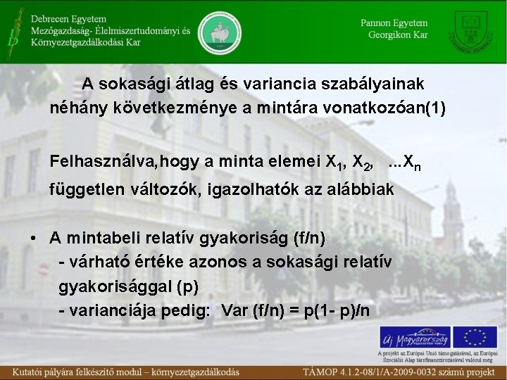 A sokasági átlag és variancia szabályainak néhány következménye a mintára vonatkozóan(1) Felhasználva, hogy a