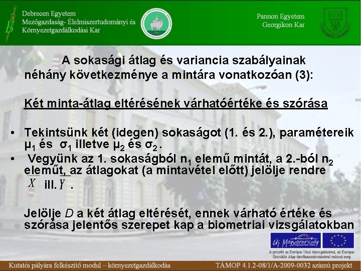 A sokasági átlag és variancia szabályainak néhány következménye a mintára vonatkozóan (3): Két minta-átlag