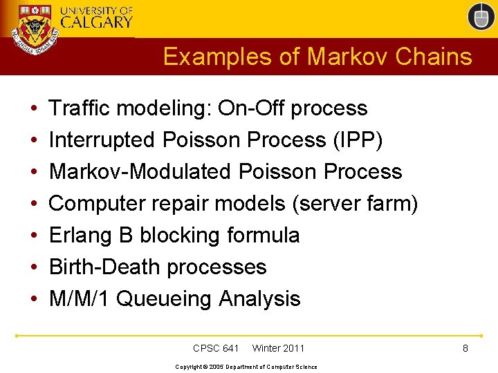 Examples of Markov Chains • • Traffic modeling: On-Off process Interrupted Poisson Process (IPP)