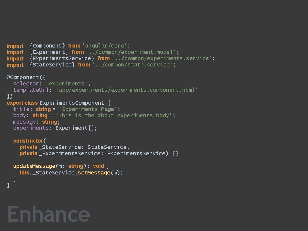 import {Component} from 'angular/core'; {Experiment} from '. . /common/experiment. model'; {Experiments. Service} from '.