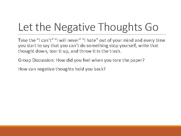 Let the Negative Thoughts Go Take the “I can’t” “I will never” “I hate”