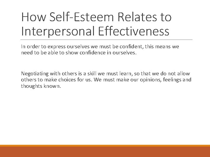 How Self-Esteem Relates to Interpersonal Effectiveness In order to express ourselves we must be