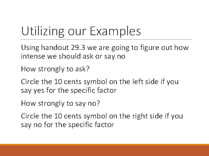 Utilizing our Examples Using handout 29. 3 we are going to figure out how