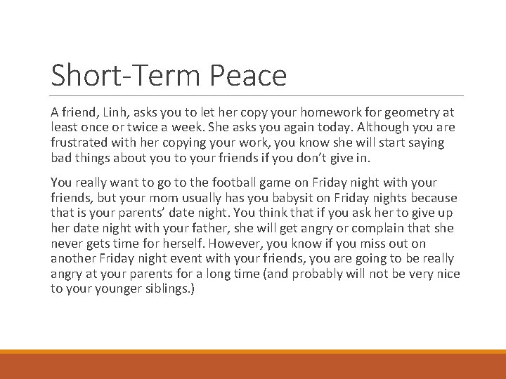 Short-Term Peace A friend, Linh, asks you to let her copy your homework for