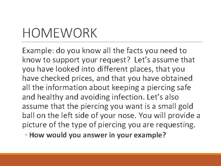 HOMEWORK Example: do you know all the facts you need to know to support