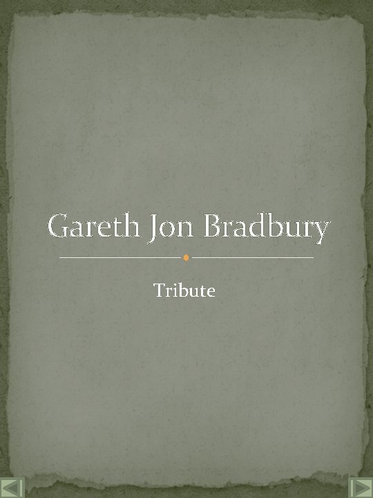 Gareth Jon Bradbury Tribute 