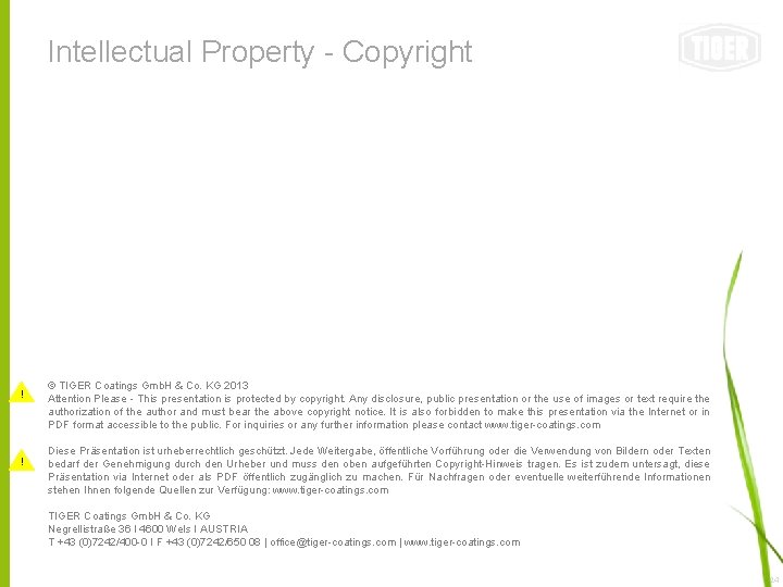 Intellectual Property - Copyright ! ! © TIGER Coatings Gmb. H & Co. KG