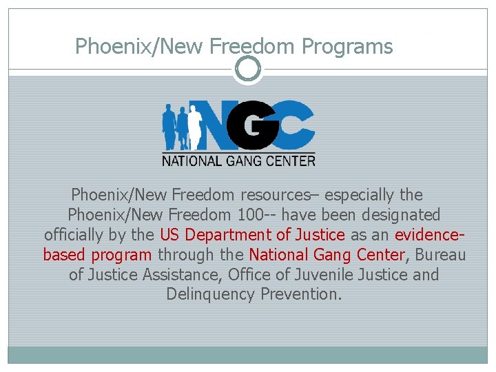 Phoenix/New Freedom Programs Phoenix/New Freedom resources– especially the Phoenix/New Freedom 100 -- have been