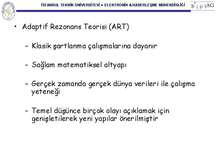 İSTANBUL TEKNİK ÜNİVERSİTESİ ♦ ELEKTRONİK & HABERLEŞME MÜHENDİSLİĞİ • Adaptif Rezonans Teorisi (ART) –