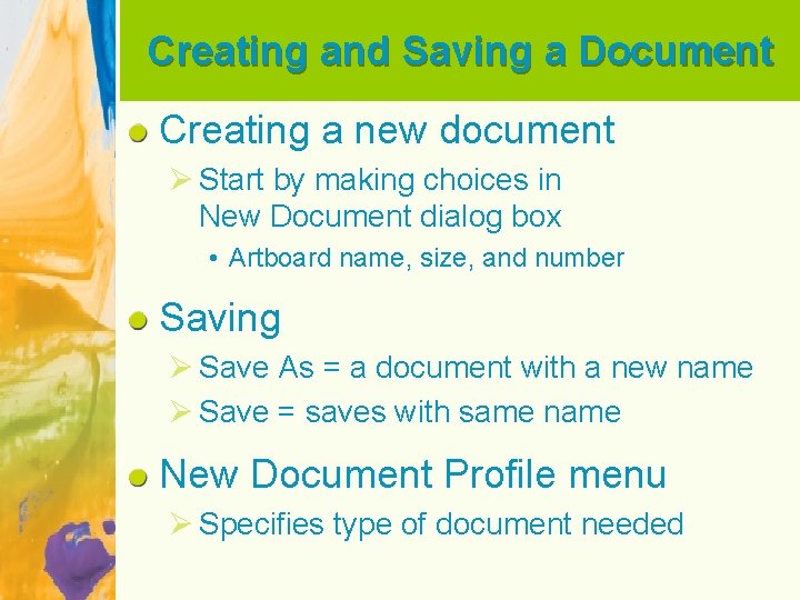 Creating and Saving a Document Creating a new document Ø Start by making choices