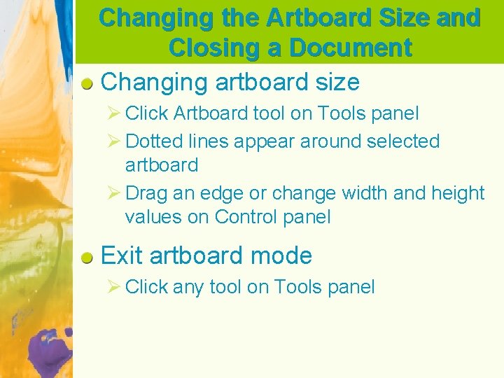 Changing the Artboard Size and Closing a Document Changing artboard size Ø Click Artboard